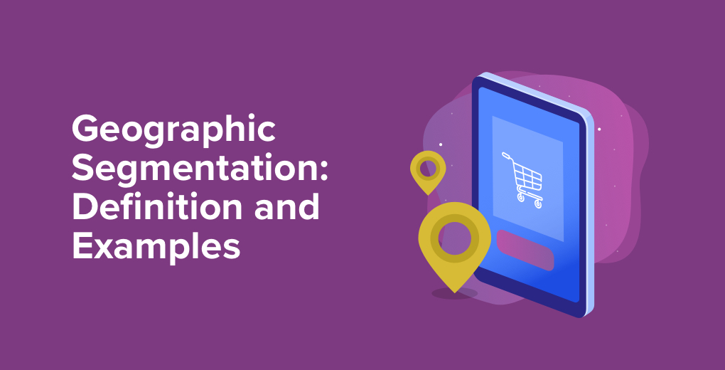 Geographic Segmentation for eCommerce | Yieldify