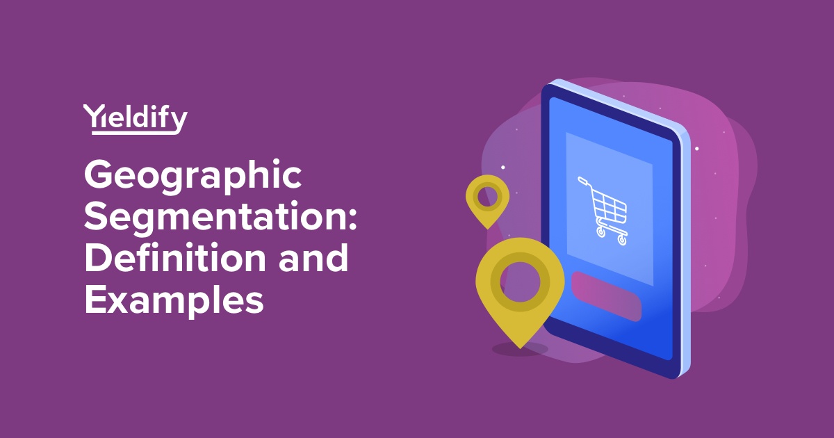 Geographic Segmentation Explained With 5 Examples | Yieldify
