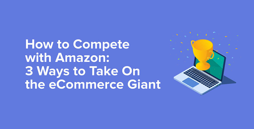 How to compete with Amazon | Yieldify