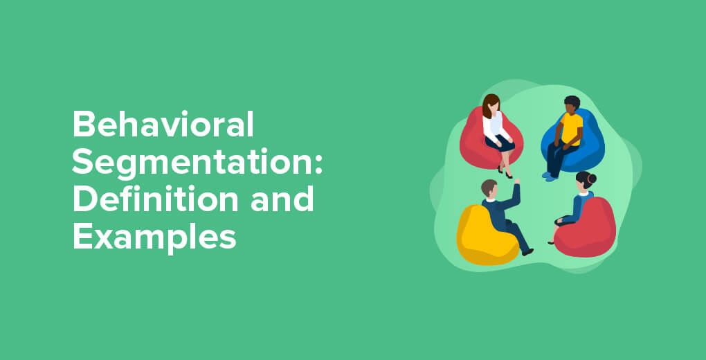 Behavioral segmentation definition and examples