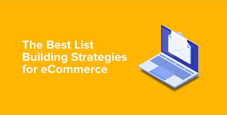 Best list building strategies for eCommerce | Yieldify