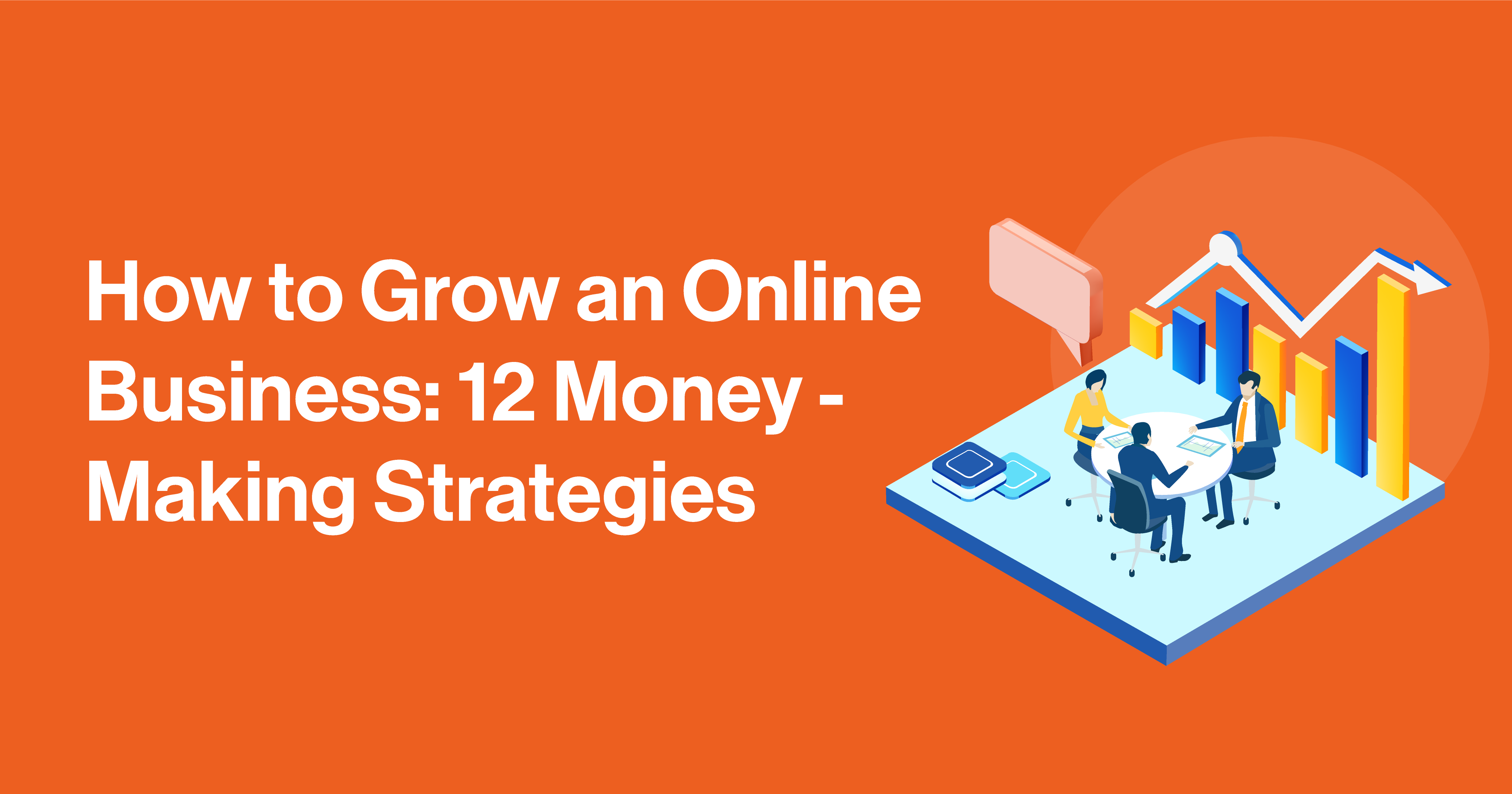 How to Grow an Online Business: 12 Money-Making Strategies - Yieldify